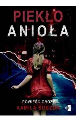 Piekło anioła - Kamila Subzda - Ebook - 978-83-8290-534-2