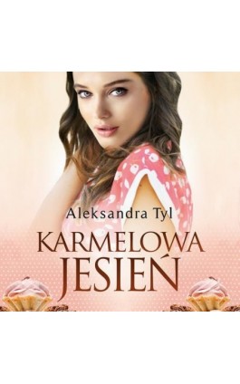 Karmelowa jesień - Aleksandra  Tyl - Audiobook - 978-836-6473-01-0