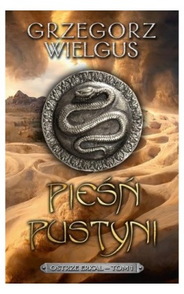Pieśń pustyni. Ostrze Erkal – tom 1 - Grzegorz Wielgus - Ebook - 978-83-67545-22-8