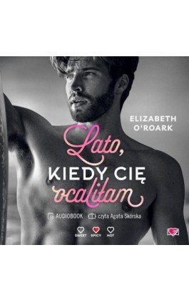 Lato, kiedy cię ocaliłam. Pewnego lata. Tom 2 - Elizabeth O-roark - Audiobook - 978-83-8371-357-1