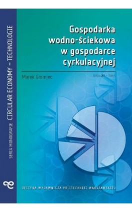 Gospodarka wodno-ściekowa w gospodarce cyrkulacyjnej - Marek Gromiec - Ebook - 978-83-8156-669-8