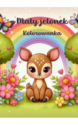 Mały jelonek Kolorowanka - Florentyna Piórko - Ebook - 978-83-8166-432-5