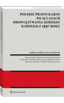 Polskie prawo karne po 25 latach obowiązywania Kodeksu karnego z 1997 roku - Jerzy Lachowski - Ebook - 978-83-8358-817-9