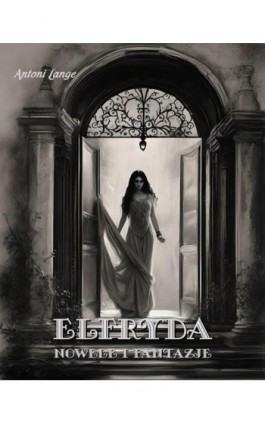 Elfryda. Nowele i fantazje - Antoni Lange - Ebook - 978-83-7639-627-9