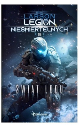 Legion Nieśmiertelnych. Tom 16. Świat Lodu - B. V. Larson - Ebook - 978-83-68102-01-7