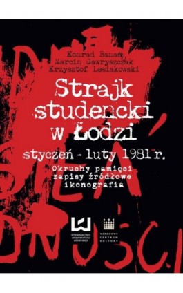 Strajk studencki w Łodzi styczeń–luty 1981 r. - Konrad Banaś - Ebook - 978-83-7969-913-1