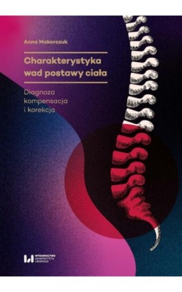 Charakterystyka wad postawy ciała - Anna Makarczuk - Ebook - 978-83-8331-453-2