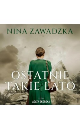 Ostatnie takie lato - Nina Zawadzka - Audiobook - 978-83-8357-629-9