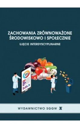 Zachowania zrównoważone środowiskowo i społecznie – ujęcie interdyscyplinarne - Praca zbiorowa - Ebook - 978-83-8237-237-3