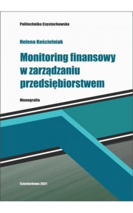 Monitoring finansowy w zarządzaniu przedsiębiorstwem - Helena Kościelniak - Ebook - 978-83-7193-823-8