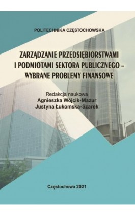 Zarządzanie przedsiębiorstwami i podmiotami sektora publicznego - wybrane problemy finansowe - Ebook - 978-83-7193-866-5