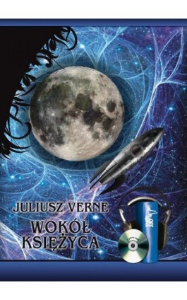 WOKÓŁ KSIĘŻYCA - Juliusz Verne - Audiobook - 9788361593713