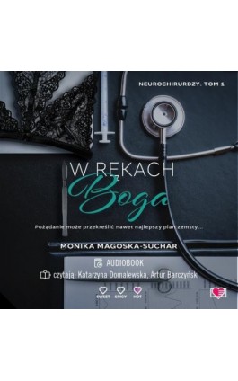 W rękach boga. Neurochirurdzy. Tom 1 - Monika Magoska-Suchar - Audiobook - 978-83-8371-157-7