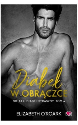 Diabeł w obrączce. Nie taki diabeł straszny. Tom 4 - Elizabeth O-roark - Ebook - 978-83-8371-123-2