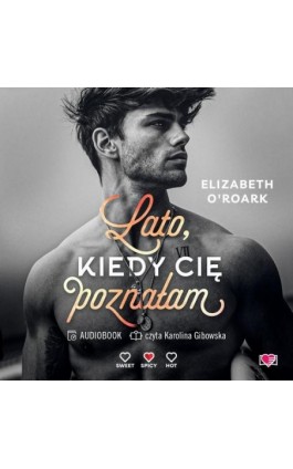 Lato, kiedy cię poznałam. Pewnego lata. Tom 1 - Elizabeth O-roark - Audiobook - 978-83-8371-276-5