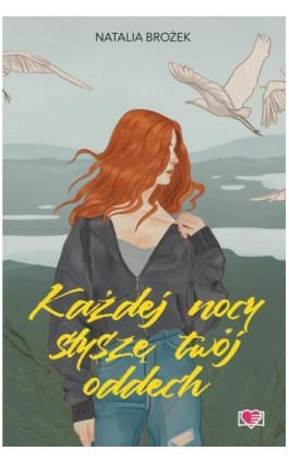 Każdej nocy słyszę twój oddech - Natalia Brożek - Ebook - 978-83-8371-243-7
