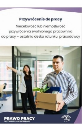 Niecelowość lub niemożliwość przywrócenia zwolnionego pracownika do pracy – ostatnia deska ratunku pracodawcy - Rafał Krawczyk - Ebook - 978-83-8344-649-3
