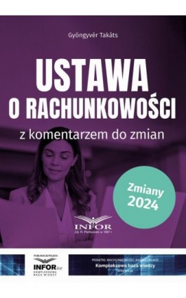 Ustawa o rachunkowości z komentarzem do zmian - Gyongyver Takats - Ebook - 978-83-8268-593-0