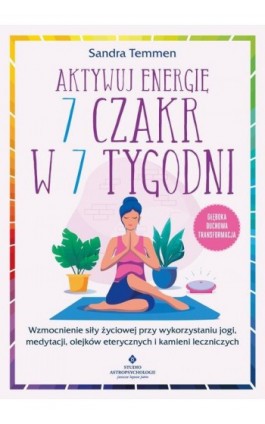 Aktywuj energię 7 czakr w 7 tygodni - Sandra Temmen - Ebook - 978-83-8301-647-4