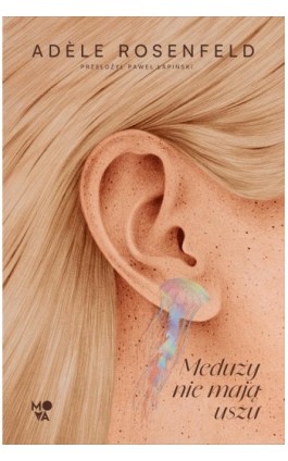 Meduzy nie mają uszu - Adèle Rosenfeld - Ebook - 978-83-8371-308-3