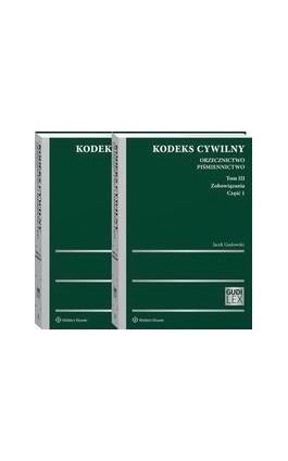 Kodeks cywilny. Orzecznictwo. Piśmiennictwo. Tom III. Zobowiązania. Część 1 i 2 - Jacek Gudowski - Ebook - 978-83-8160-764-3