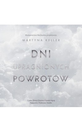 Dni upragnionych powrotów - Martyna Keller - Audiobook - 978-83-8362-608-6