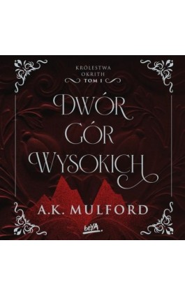 Dwór Gór Wysokich. Królestwa Okrith #1 - A.k. Mulford - Audiobook - 978-83-8322-841-9