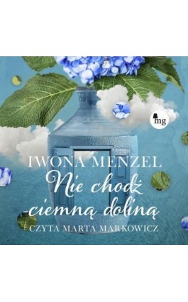Nie chodź ciemną doliną - Iwona Menzel - Audiobook - 978-83-8241-036-5