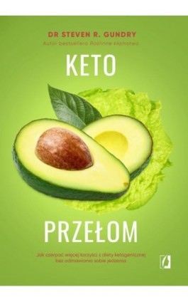 Keto przełom - Steven Gundry - Ebook - 978-83-8371-410-3