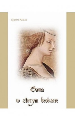 Dama w złotym brokacie - Gaston Leroux - Ebook - 978-83-7950-028-4