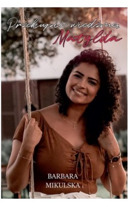 Przekupić wiedźmę Matylda - Barbara Mikulska - Ebook - 978-83-66767-46-1