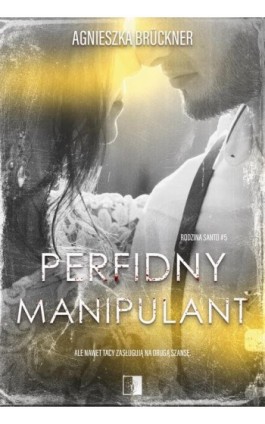 Perfidny manipulant - Agnieszka Brückner - Ebook - 978-83-8362-659-8