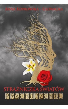 Strażniczka światów Przebudzenie - Anna Koprowska-Głowacka - Ebook - 978-83-66767-25-6