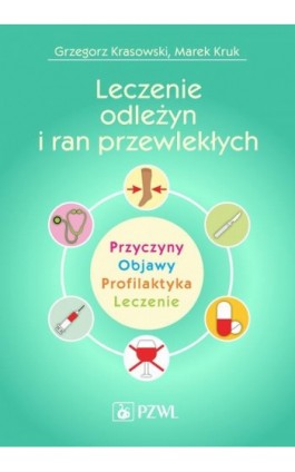 Leczenie odleżyn i ran przewlekłych - Grzegorz Krasowski - Ebook - 978-83-200-4778-3