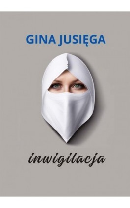 Inwigilacja - Gina Jusięga - Ebook - 978-83-971070-0-7