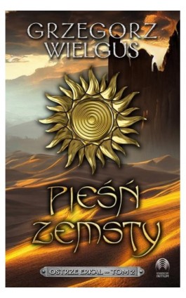 Pieśń zemsty Ostrze Erkal Tom 2 - Grzegorz Wielgus - Ebook - 978-83-67545-80-8