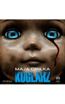 Kuglarz - Maja Opiłka - Audiobook - 978-83-67545-87-7