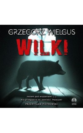Wilki - Grzegorz Wielgus - Audiobook - 978-83-67545-90-7