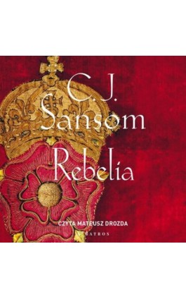 Rebelia - C.J. Sansom - Audiobook - 978-83-8361-287-4