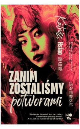 Zanim zostaliśmy potworami - Katniss Hsiao - Ebook - 978-83-8371-421-9