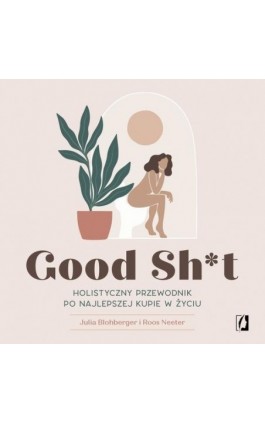 Good Sh*t - Julia Blohberger - Audiobook - 978-83-8371-467-7