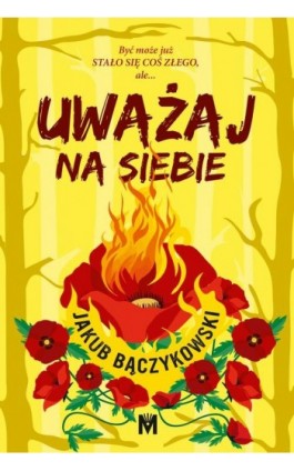 Uważaj na siebie - Jakub Bączykowski - Ebook - 978-83-68005-44-8
