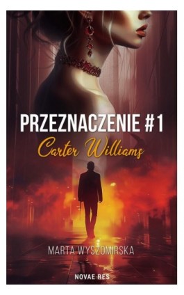 Przeznaczenie #1.Carter Williams - Marta Wyszomirska - Ebook - 978-83-8373-273-2