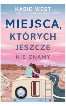 Miejsca, których jeszcze nie znamy - Kasie West - Ebook - 978-83-8371-482-0