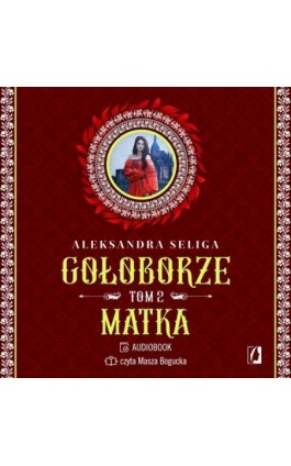 Matka. Gołoborze. Tom 2 - Aleksandra Seliga - Audiobook - 978-83-8371-457-8