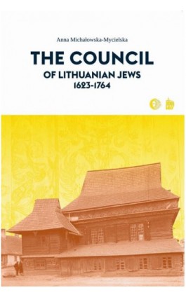 The Council of Lithuanian Jews 1623-1764 - Anna Michałowska-Mycielska - Ebook - 978-83-8002-536-3