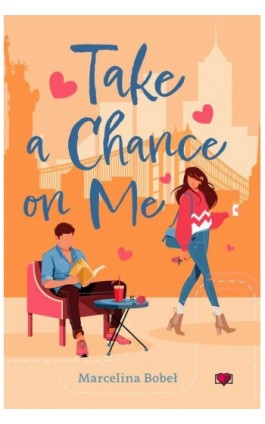 Take a chance on me - Marcelina Bobeł - Ebook - 978-83-8371-497-4