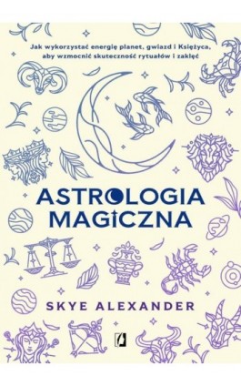 Astrologia magiczna - Skye Alexander - Ebook - 978-83-8371-483-7