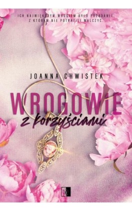 Wrogowie z korzyściami - Joanna Chwistek - Ebook - 978-83-8362-689-5