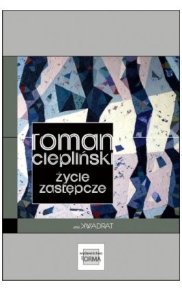 Życie zastępcze - Roman Ciepliński - Ebook - 978-83-66759-15-2